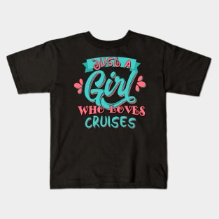 Just A Girl Who Loves Cruises Gift graphic Kids T-Shirt